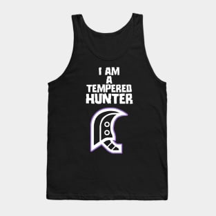 I am a tempered hunter Tank Top